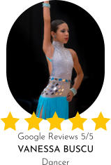 Google Reviews 5/5 VANESSA BUSCU Dancer