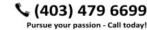(403) 479 6699 Pursue your passion - Call today!